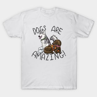 Dogs Are Amazing! T-Shirt